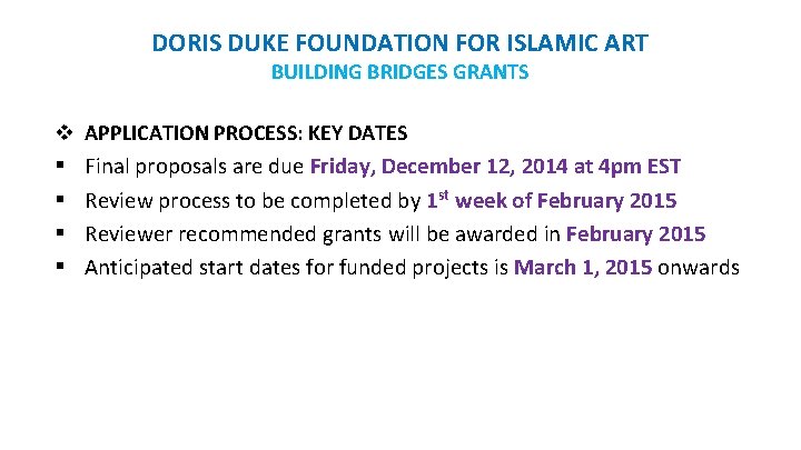 DORIS DUKE FOUNDATION FOR ISLAMIC ART BUILDING BRIDGES GRANTS v § § APPLICATION PROCESS: