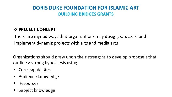 DORIS DUKE FOUNDATION FOR ISLAMIC ART BUILDING BRIDGES GRANTS v PROJECT CONCEPT There are