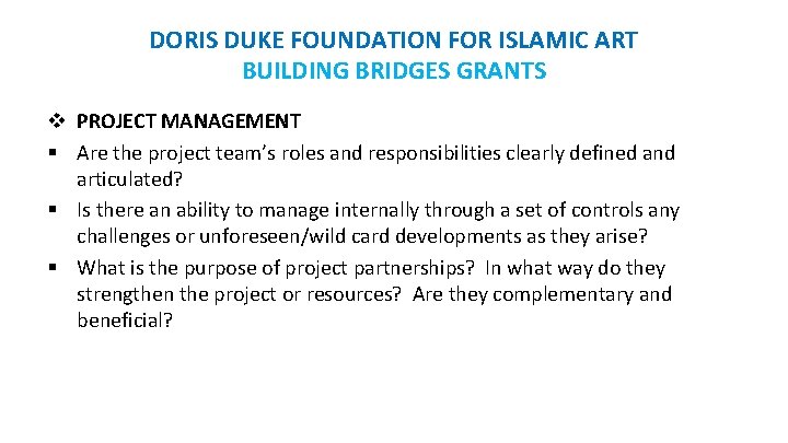 DORIS DUKE FOUNDATION FOR ISLAMIC ART BUILDING BRIDGES GRANTS v PROJECT MANAGEMENT § Are