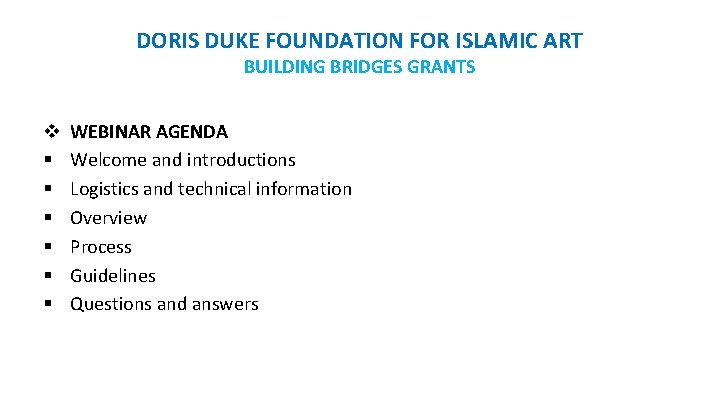DORIS DUKE FOUNDATION FOR ISLAMIC ART BUILDING BRIDGES GRANTS v § § § WEBINAR