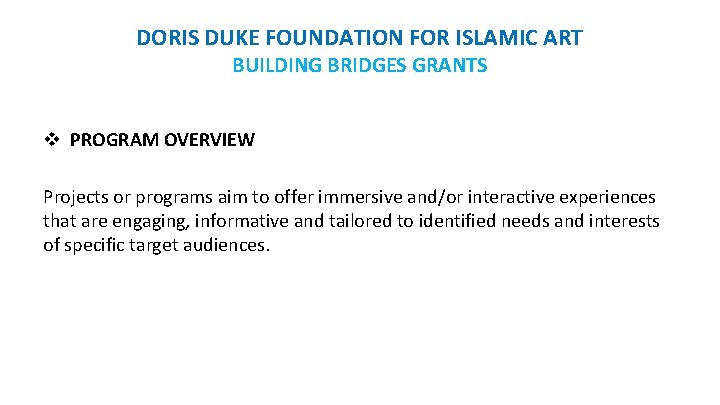 DORIS DUKE FOUNDATION FOR ISLAMIC ART BUILDING BRIDGES GRANTS v PROGRAM OVERVIEW Projects or