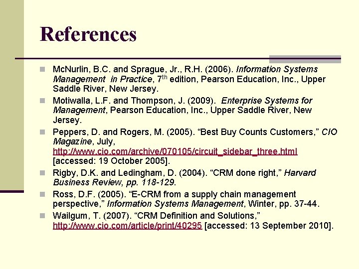 References n Mc. Nurlin, B. C. and Sprague, Jr. , R. H. (2006). Information