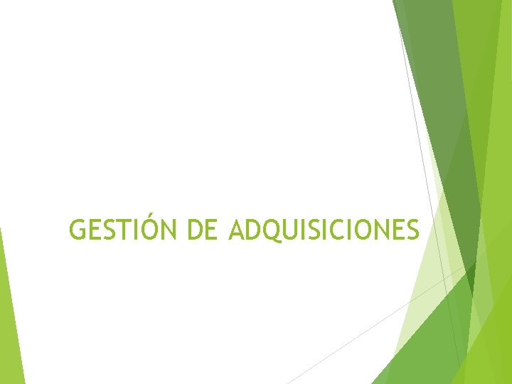 GESTIÓN DE ADQUISICIONES 