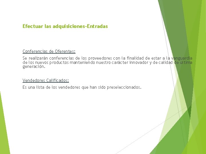 Efectuar las adquisiciones-Entradas Conferencias de Oferentes: Se realizarán conferencias de los proveedores con la