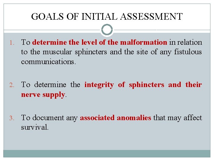 GOALS OF INITIAL ASSESSMENT 1. To determine the level of the malformation in relation GOALS OF INITIAL ASSESSMENT 1. To determine the level of the malformation in relation
