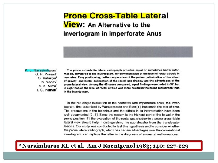 * Narsimharao KL et al. Am J Roentgenol 1983; 140: 227 -229 * Narsimharao KL et al. Am J Roentgenol 1983; 140: 227 -229