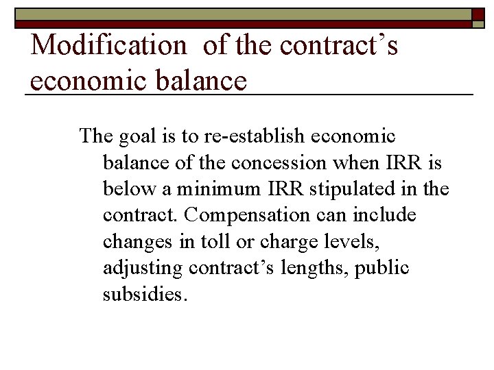 Modification of the contract’s economic balance The goal is to re-establish economic balance of Modification of the contract’s economic balance The goal is to re-establish economic balance of