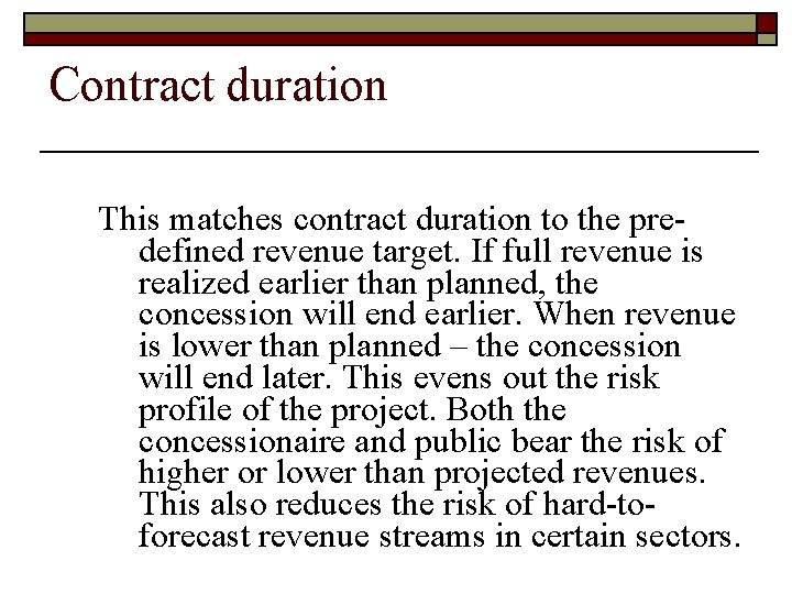 Contract duration This matches contract duration to the predefined revenue target. If full revenue Contract duration This matches contract duration to the predefined revenue target. If full revenue