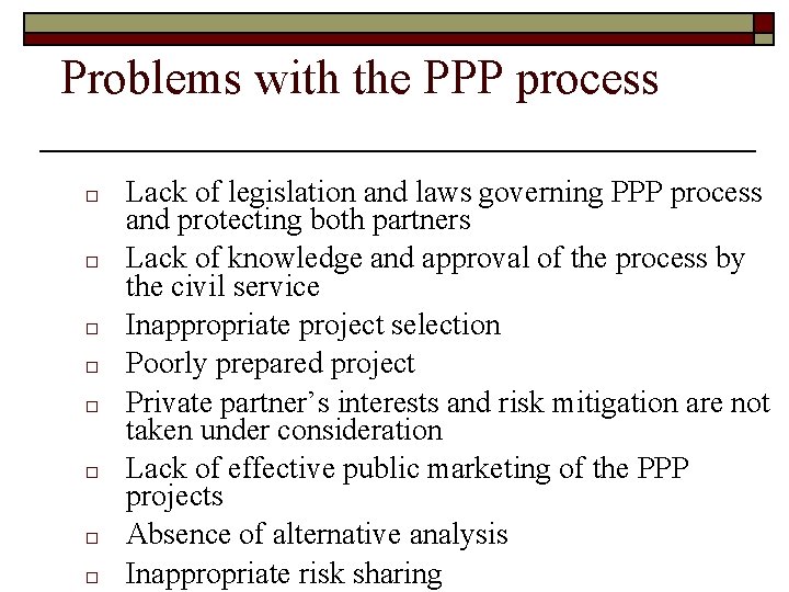 Problems with the PPP process o o o o Lack of legislation and laws Problems with the PPP process o o o o Lack of legislation and laws