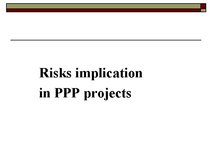 Risks implication in PPP projects Risks implication in PPP projects