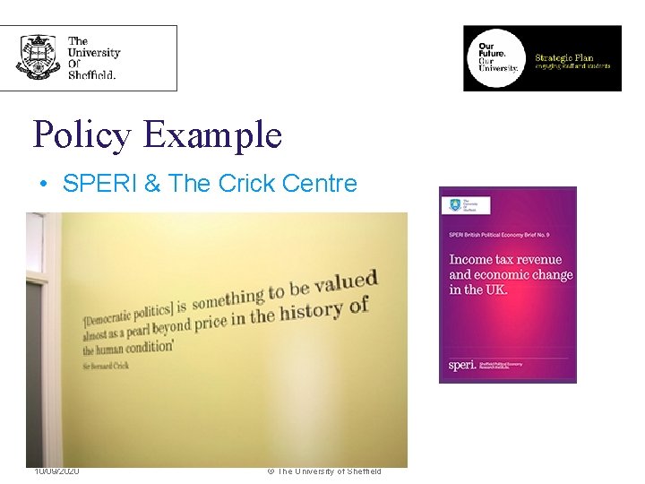 Policy Example • SPERI & The Crick Centre 10/09/2020 © The University of Sheffield