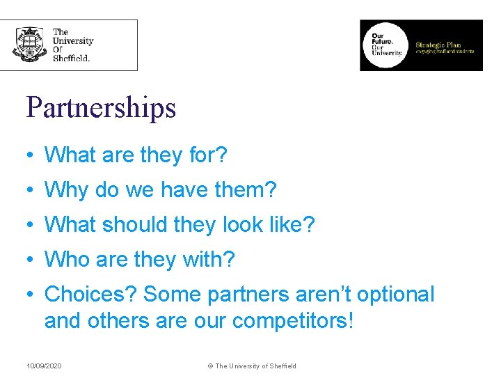 Partnerships • What are they for? • Why do we have them? • What