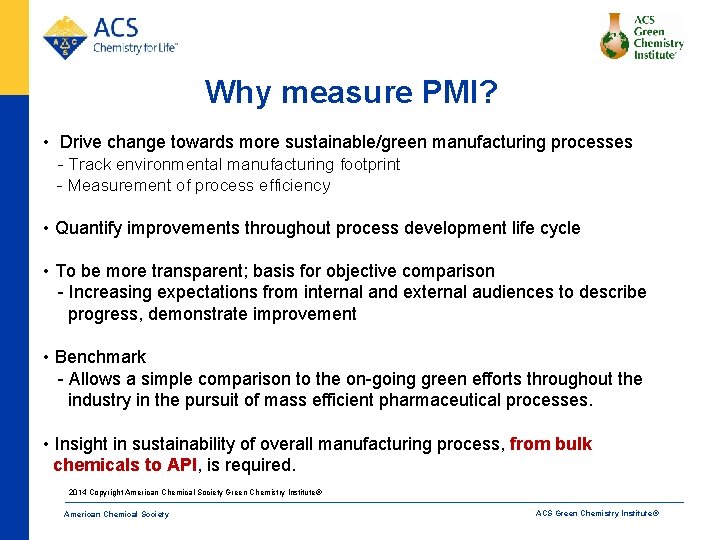 Why measure PMI? • Drive change towards more sustainable/green manufacturing processes - Track environmental
