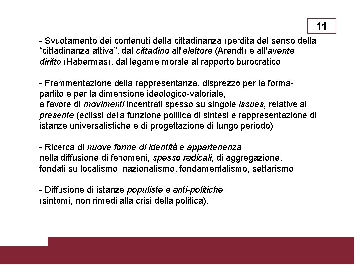 11 - Svuotamento dei contenuti della cittadinanza (perdita del senso della “cittadinanza attiva”, dal