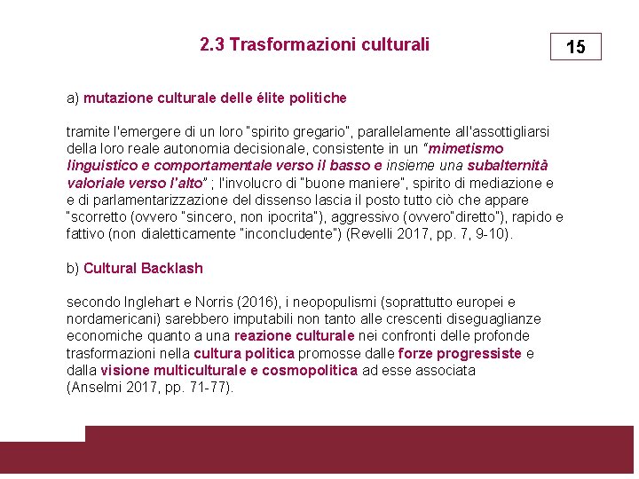 2. 3 Trasformazioni culturali a) mutazione culturale delle élite politiche tramite l'emergere di un