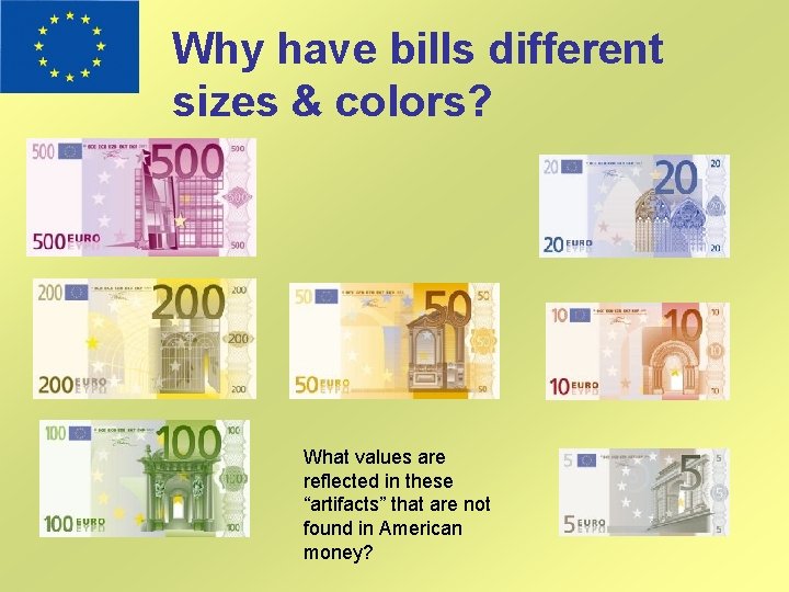 Why have bills different sizes & colors? What values are reflected in these “artifacts”