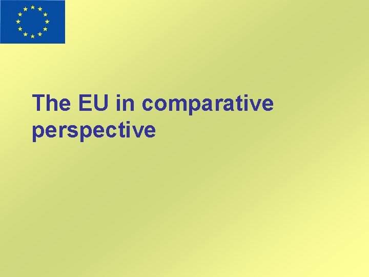 The EU in comparative perspective 