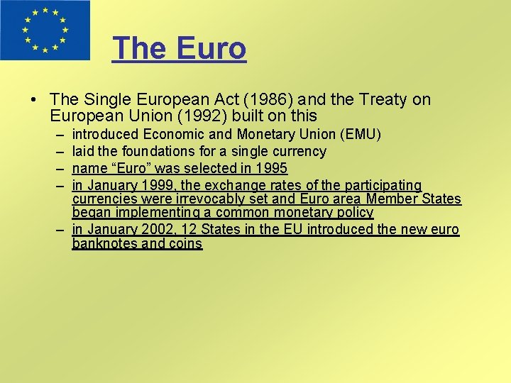 The Euro • The Single European Act (1986) and the Treaty on European Union