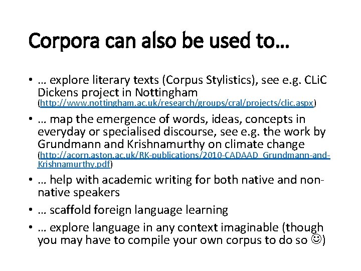 Corpora can also be used to… • … explore literary texts (Corpus Stylistics), see