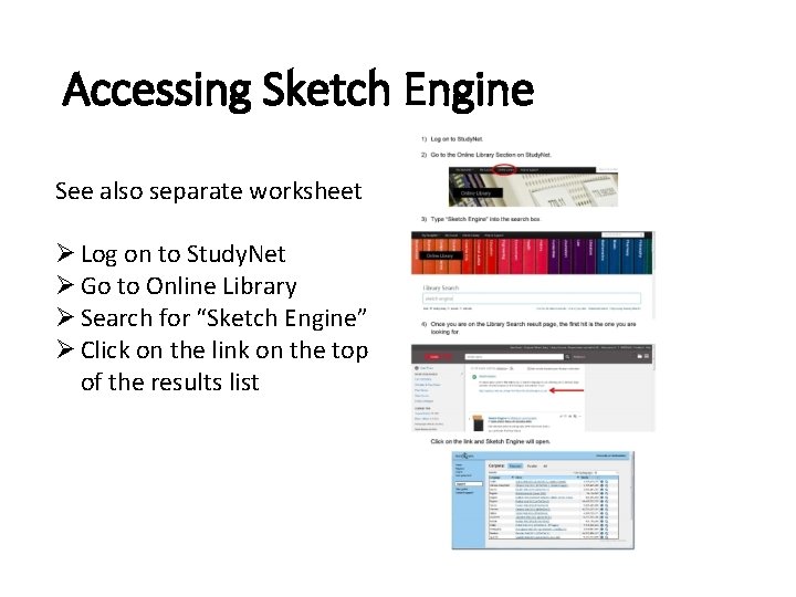 Accessing Sketch Engine See also separate worksheet Ø Log on to Study. Net Ø