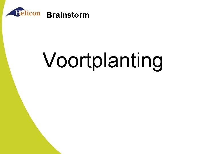 Brainstorm Voortplanting 