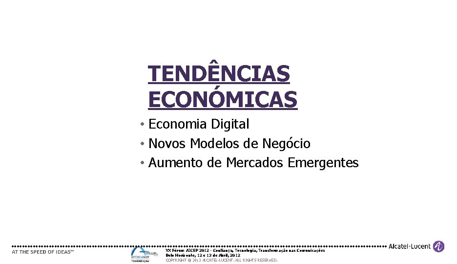 TENDÊNCIAS ECONÓMICAS • Economia Digital • Novos Modelos de Negócio • Aumento de Mercados