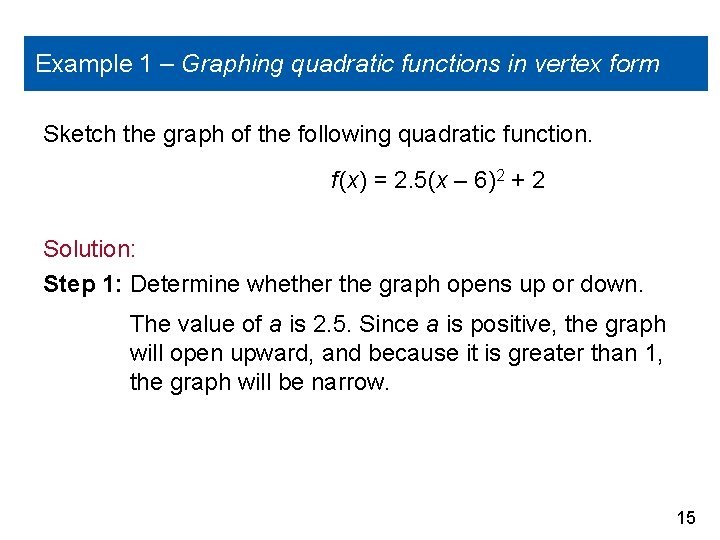Example 1 – Graphing quadratic functions in vertex form Sketch the graph of the