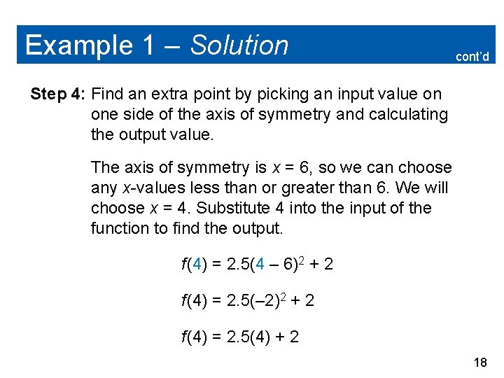 Example 1 – Solution cont’d Step 4: Find an extra point by picking an