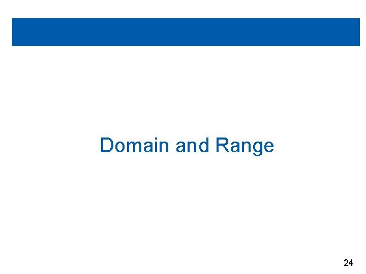 Domain and Range 24 