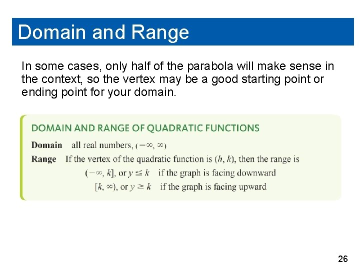 Domain and Range In some cases, only half of the parabola will make sense