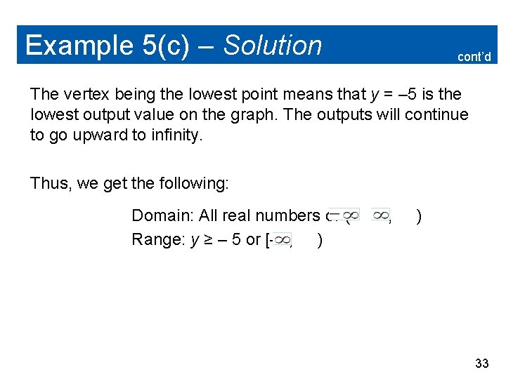 Example 5(c) – Solution cont’d The vertex being the lowest point means that y