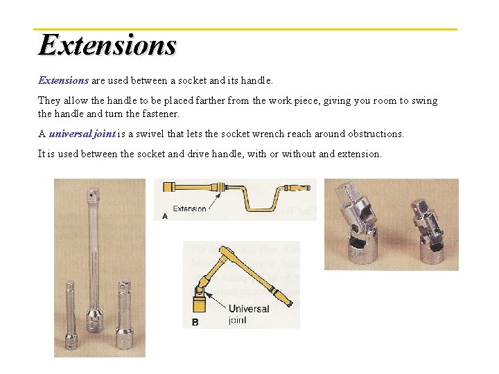Extensions are used between a socket and its handle. They allow the handle to