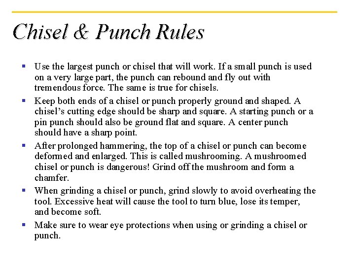 Chisel & Punch Rules § Use the largest punch or chisel that will work.
