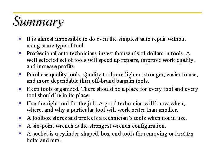 Summary § It is almost impossible to do even the simplest auto repair without