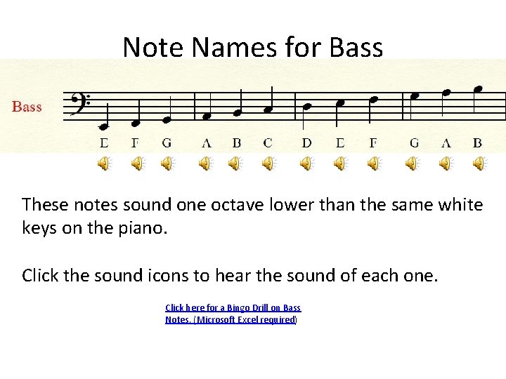 Note Names for Bass These notes sound one octave lower than the same white