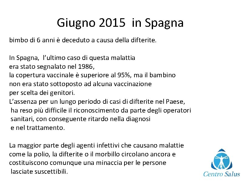 Giugno 2015 in Spagna bimbo di 6 anni è deceduto a causa della difterite.