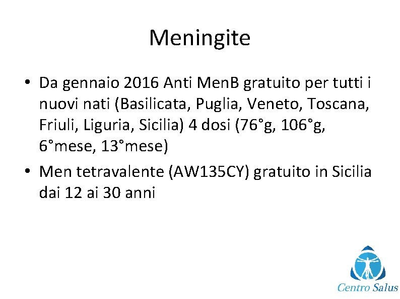 Meningite • Da gennaio 2016 Anti Men. B gratuito per tutti i nuovi nati