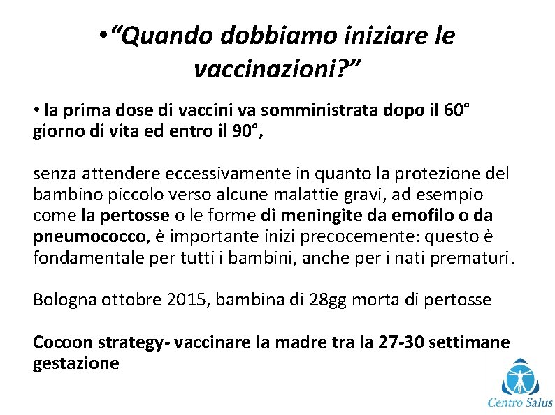  • “Quando dobbiamo iniziare le vaccinazioni? ” • la prima dose di vaccini