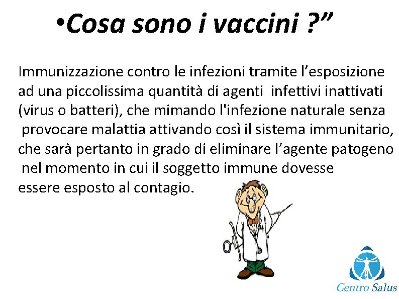  • Cosa sono i vaccini ? ” Immunizzazione contro le infezioni tramite l’esposizione
