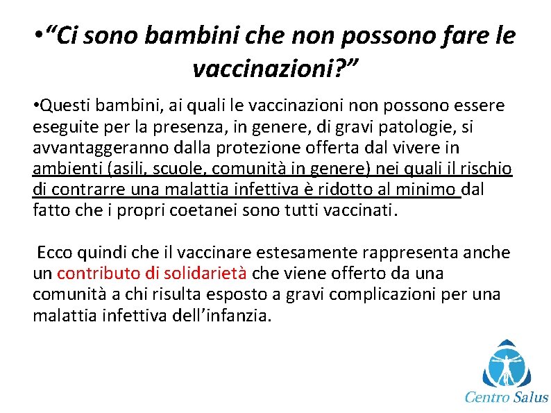  • “Ci sono bambini che non possono fare le vaccinazioni? ” • Questi