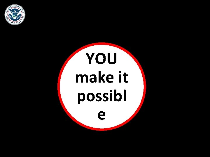 YOU make it possibl e 