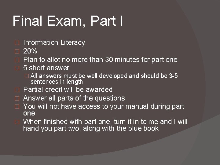 Final Exam, Part I � � Information Literacy 20% Plan to allot no more