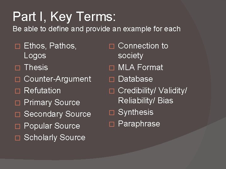 Part I, Key Terms: Be able to define and provide an example for each