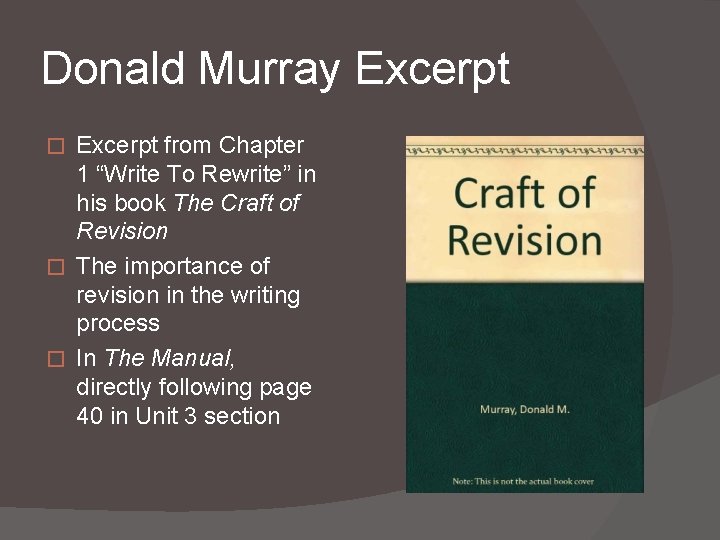 Donald Murray Excerpt from Chapter 1 “Write To Rewrite” in his book The Craft