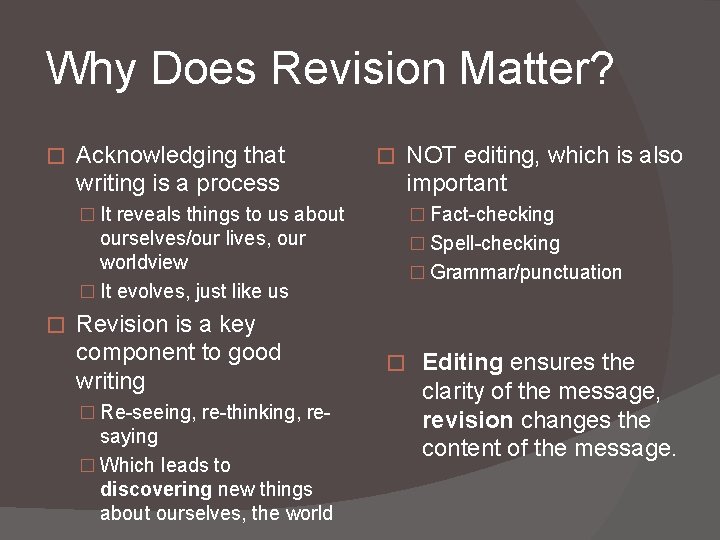 Why Does Revision Matter? � � Acknowledging that writing is a process � NOT