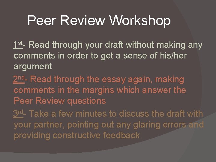 Peer Review Workshop 1 st- Read through your draft without making any comments in