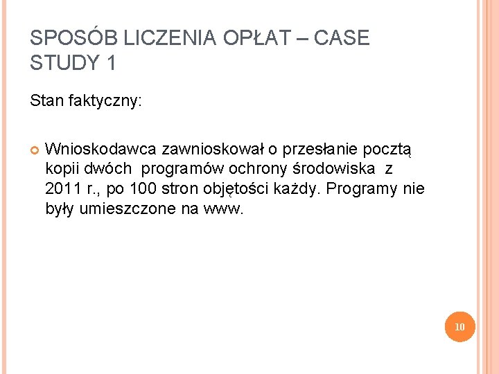 SPOSÓB LICZENIA OPŁAT – CASE STUDY 1 Stan faktyczny: Wnioskodawca zawnioskował o przesłanie pocztą