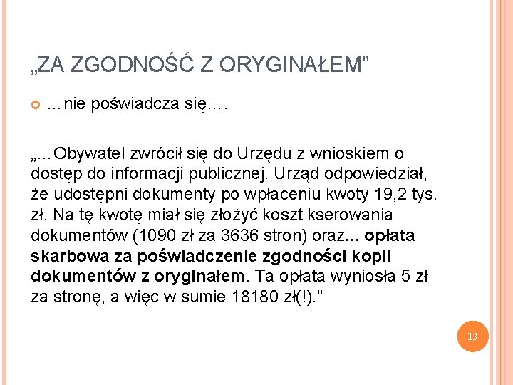 „ZA ZGODNOŚĆ Z ORYGINAŁEM” …nie poświadcza się…. „…Obywatel zwrócił się do Urzędu z wnioskiem