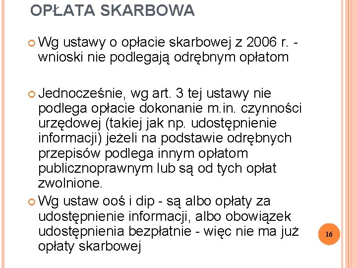 OPŁATA SKARBOWA Wg ustawy o opłacie skarbowej z 2006 r. - wnioski nie podlegają