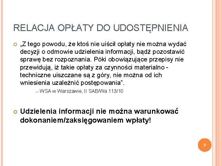 RELACJA OPŁATY DO UDOSTĘPNIENIA „Z tego powodu, że ktoś nie uiścił opłaty nie można